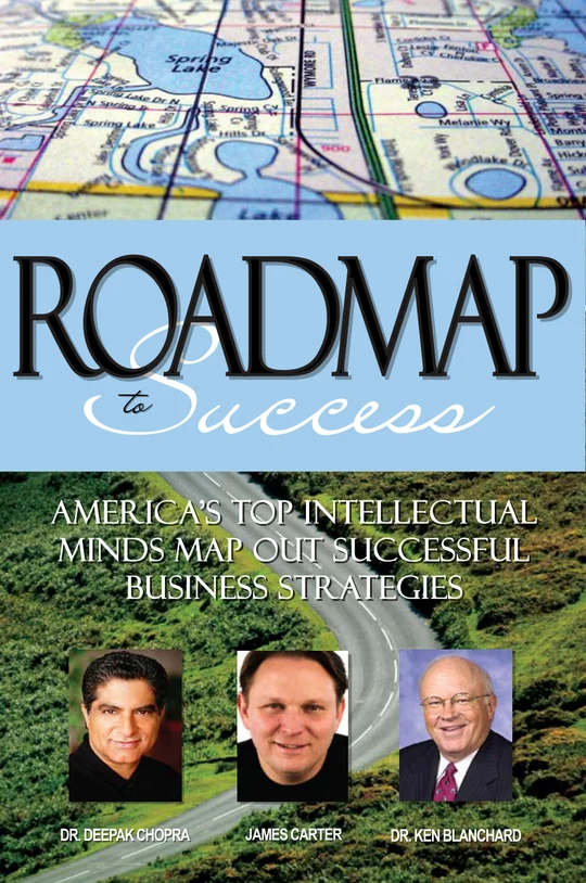 Cover of Roadmap to Success (Insight Publishing, 2012), featuring Dr. Deepak Chopra, James Carter, and Dr. Ken Blanchard.